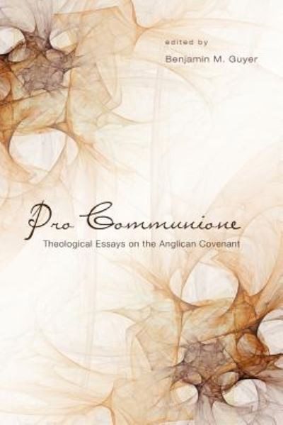 Cover for Benjamin Guyer · Pro Communione: Theological Essays on the Anglican Covenant (Paperback Book) (2012)