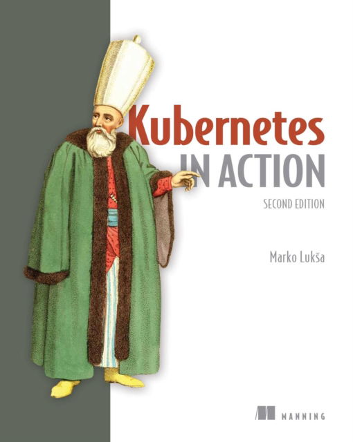 Cover for Marko Luksa · Kubernetes in Action (Paperback Book) (2024)