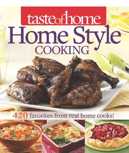 Cover for Taste of Home · Taste of Home Home Style Cooking: 420 Favorites from Real Home Cooks! (Paperback Book) (2013)