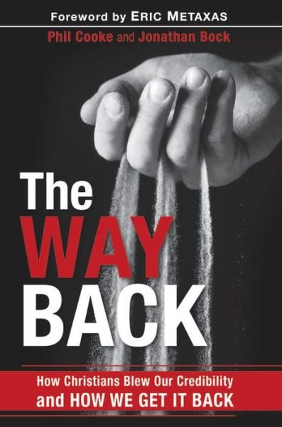 Cover for Phil Cooke · The Way Back: How Christians Blew Our Credibility and How We Get It Back (Paperback Book) (2018)