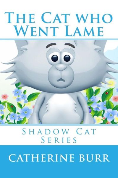 Cover for Catherine Burr · The Cat Who Went Lame: Shadow Cat Series (Paperback Book) (2012)