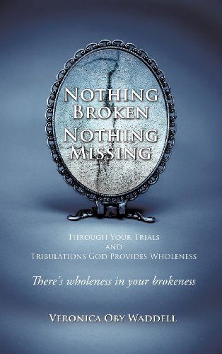 Cover for Veronica Oby Waddell · Nothing Broken Nothing Missing (Innbunden bok) (2012)