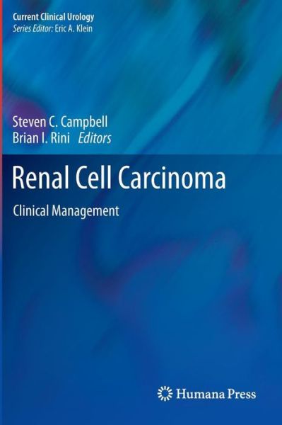 Cover for Steven C Campbell · Renal Cell Carcinoma: Clinical Management - Current Clinical Urology (Hardcover Book) [2013 edition] (2012)
