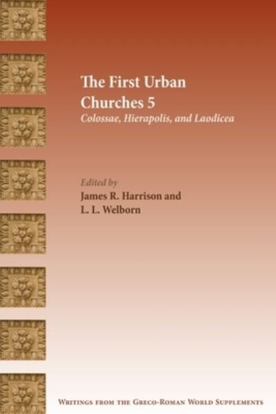 Cover for James R Harrison · The First Urban Churches 5: Colossae, Hierapolis, and Laodicea (Pocketbok) (2019)