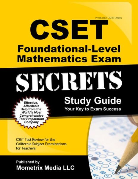 Cover for Cset Exam Secrets Test Prep Team · Cset Foundational-level Mathematics Exam Secrets Study Guide: Cset Test Review for the California Subject Examinations for Teachers (Mometrix Secrets Study Guides) (Paperback Book) (2014)