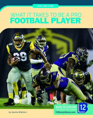 What It Takes to Be a Pro Football Player - Joanne Mattern - Books - Bookstaves, LLC - 9781632357618 - 2020