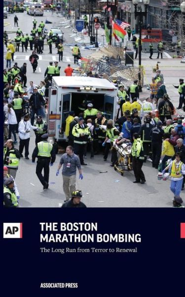 Cover for Associated Press · The Boston Marathon Bombing: the Long Run from Terror to Renewal (Paperback Book) (2015)