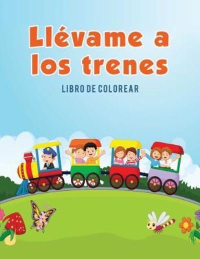 Cover for Coloring Pages for Kids · Llevame a los trenes (Paperback Book) (2017)