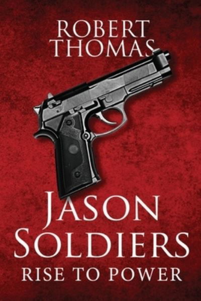 Cover for Robert Thomas · Jason Soldiers Rise to Power (Pocketbok) (2021)