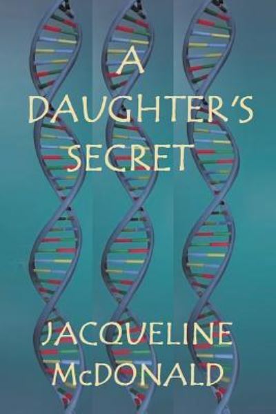 Cover for Jacqueline McDonald · A Daughter's Secret (Paperback Book) (2018)