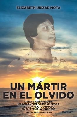 Cover for Elizabeth Urizar Mota · Un Martir en el Olvido (Paperback Book) (2020)