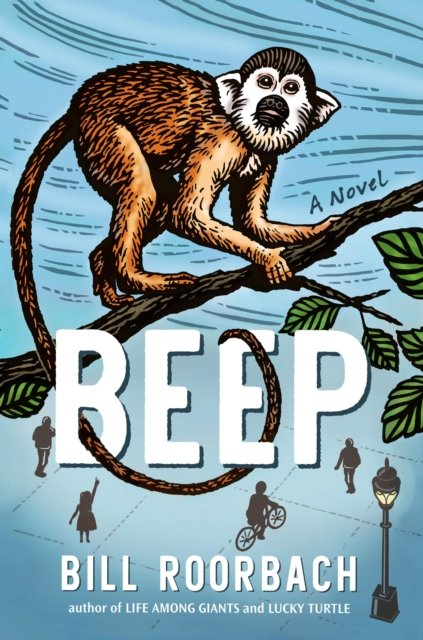 Beep: A Novel - Bill Roorbach - Books - Workman Publishing - 9781643755618 - August 1, 2024