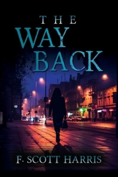Cover for F Scott Harris · The Way Back (Paperback Bog) (2021)