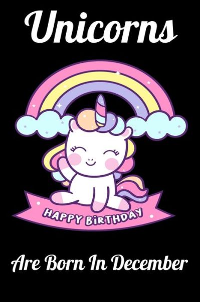 Unicorns Are Born In December - Mobook Art - Książki - Independently Published - 9781655763618 - 5 stycznia 2020