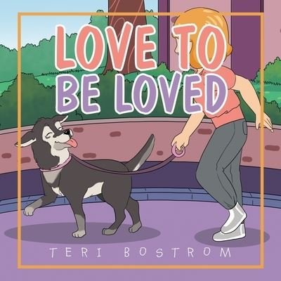 Cover for Teri Bostrom · Love to Be Loved (Paperback Bog) (2021)