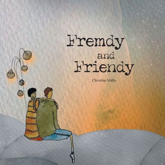 Cover for Christine Mallo · Fremdy and Friendy (Paperback Book) (2021)