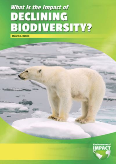 Cover for Stuart A Kallen · What Is the Impact of Declining Biodiversity? (Hardcover Book) (2020)