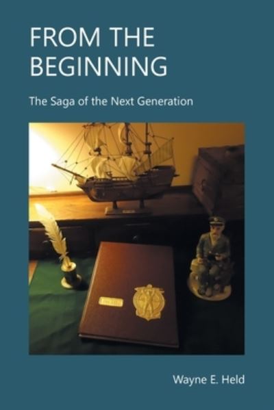 From the Beginning - Wayne E. Held - Livros - Newman Springs Publishing, Inc. - 9781684981618 - 21 de março de 2023