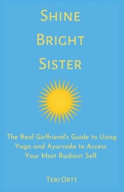 Teri Ortt · Shine Bright Sister (Paperback Book) (2021)