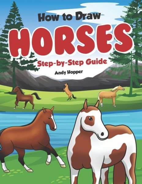 Cover for Andy Hopper · How to Draw Horses Step-by-Step Guide (Pocketbok) (2019)