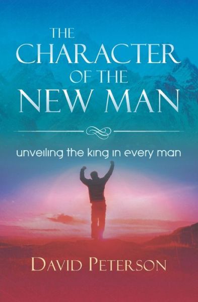 Cover for David Peterson · Character of the New Man (Book) (2019)