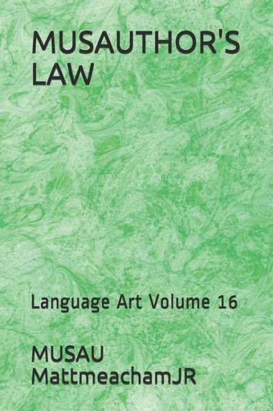 Musauthor's Law - Musau Mattmeachamjr - Książki - Independently Published - 9781702663618 - 26 października 2019