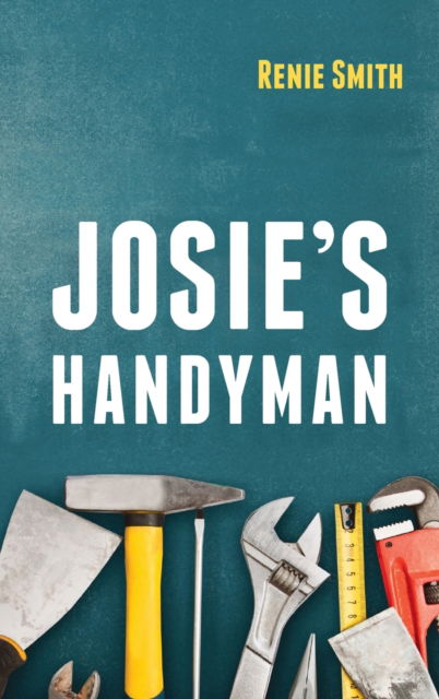 Cover for Renie Smith · Josie's Handyman (Hardcover Book) (2020)