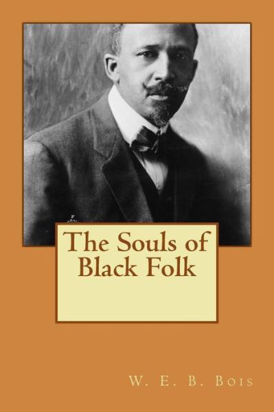 Cover for W E B Du Bois · The Souls of Black Folk (Paperback Book) (2018)