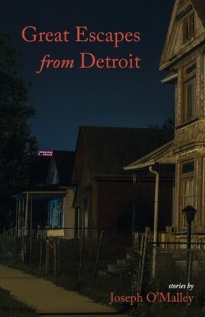 Great Escapes from Detroit - Joseph O'Malley - Books - Cornerstone Press - 9781733308618 - December 5, 2019