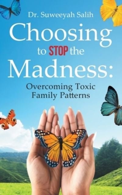 Cover for Suweeyah Salih · Choosing to Stop the Madness (Hardcover Book) (2021)