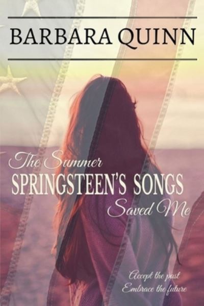 Cover for Barbara Quinn · The Summer Springsteen's Songs Saved Me (Paperback Book) (2021)