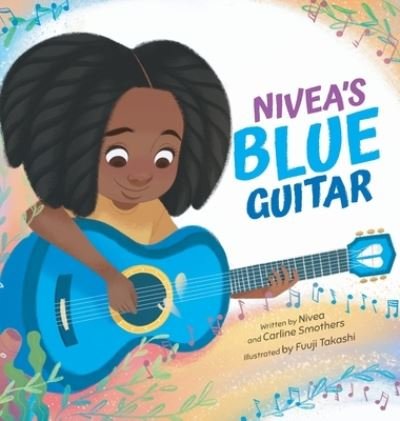Cover for Nivea Smothers · Nivea's Blue Guitar (Hardcover Book) (2021)