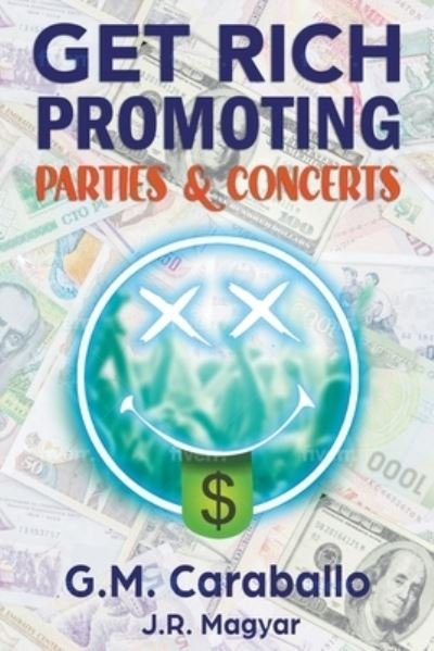 Cover for G M Caraballo · Get Rich Promoting Parties &amp; Concerts (Paperback Bog) (2021)