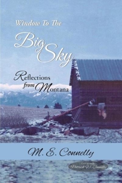 Cover for M E Connelly · Window to the big Sky (Paperback Book) (2021)