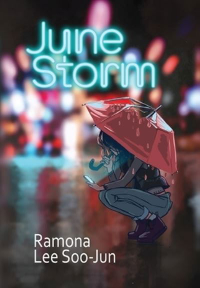 Cover for Ramona Lee Soo-Jun · June Storm : (If Overthinking Was a Book) (Book) (2023)