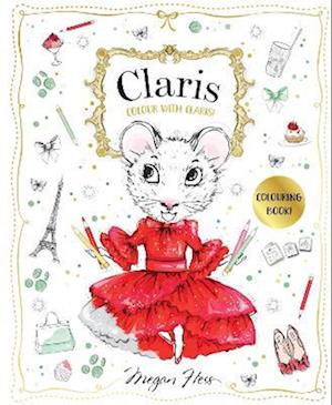 Cover for Megan Hess · Colour with Claris!: A Claris: The Chicest Mouse in Paris Activity Book - Claris Activity &amp; Stationery (Paperback Book) (2025)