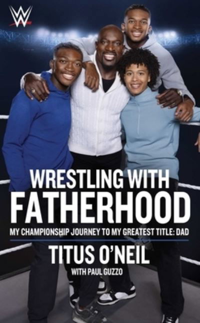 Cover for Titus O'Neil · Wrestling with Fatherhood: My Championship Journey to My Greatest Title: Dad (Taschenbuch) (2024)