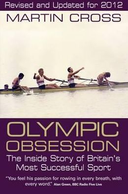 Cover for Martin Cross · Olympic Obsession the Inside Story of Britain's Most Successful Sport (Paperback Book) [Revised edition] (2012)