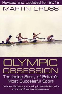 Olympic Obsession the Inside Story of Britain's Most Successful Sport - Martin Cross - Books - DB Publishing - 9781780911618 - October 1, 2012