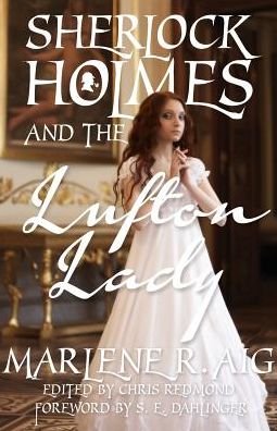 Cover for Marlene R. Aig · Sherlock Holmes and The Lufton Lady (Paperback Book) (2013)