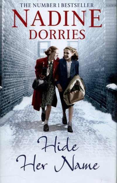 Cover for Nadine Dorries · Hide Her Name - The Four Streets (Inbunden Bok) (2014)