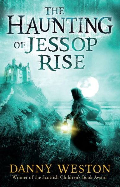 Cover for Danny Weston · The Haunting of Jessop Rise (Paperback Book) (2016)