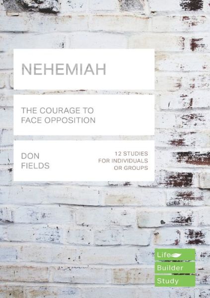 Cover for Don Fields · Nehemiah (Lifebuilder Study Guides): The Courage to Face Opposition - (Lifebuilder Study Guides) (Pocketbok) (2019)