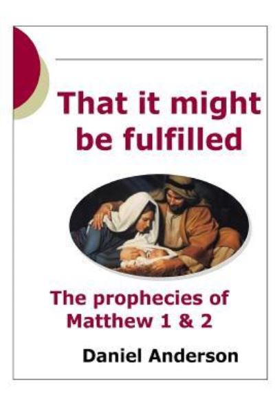 That It Might Be Fulfilled - Daniel Andersen - Książki - Open Bible Trust - 9781783642618 - 28 marca 2017