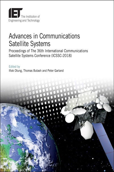 Cover for Advances in Communications Satellite Systems: Proceedings of The 36th International Communications Satellite Systems Conference (ICSSC-2018) - Telecommunications (Hardcover Book) (2020)