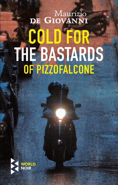 Cover for Maurizio de Giovanni · Cold For The Bastards Of Pizzofalcone (Paperback Book) (2019)