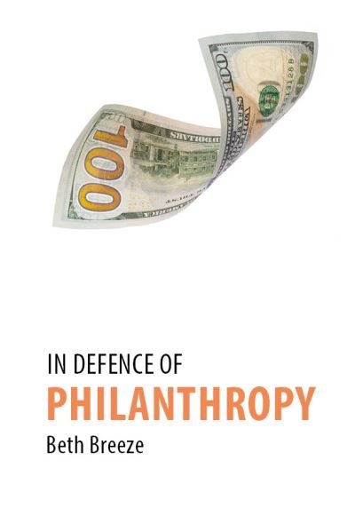 Cover for Breeze, Dr Beth (University of Kent) · In Defence of Philanthropy (Paperback Book) (2021)