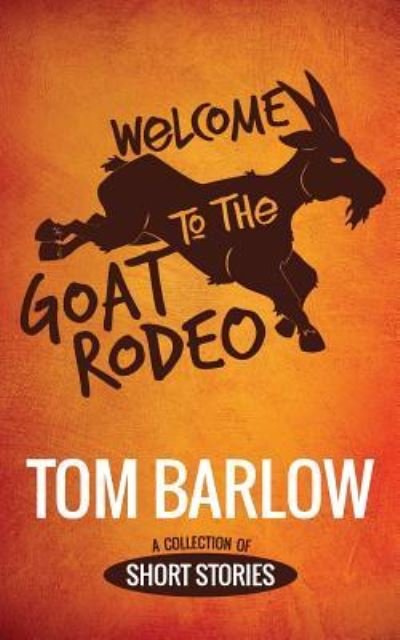 Tom Barlow · Welcome to the Goat Rodeo (Paperback Book) (2019)