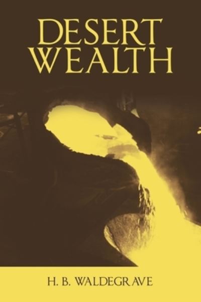 Cover for H B Waldegrave · Desert Wealth (Paperback Book) (2019)