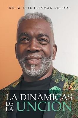 Cover for Inman DD, Dr Willie J, Sr · La Dinamicas De La Uncion (Paperback Book) (2019)